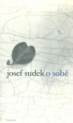 Josef Sudek o sobě