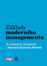 Základy moderního managementu - 10 nejlepších příspěvků z Harvard Business Review