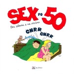 Sex po 50 - Bez zábran a narovinu
