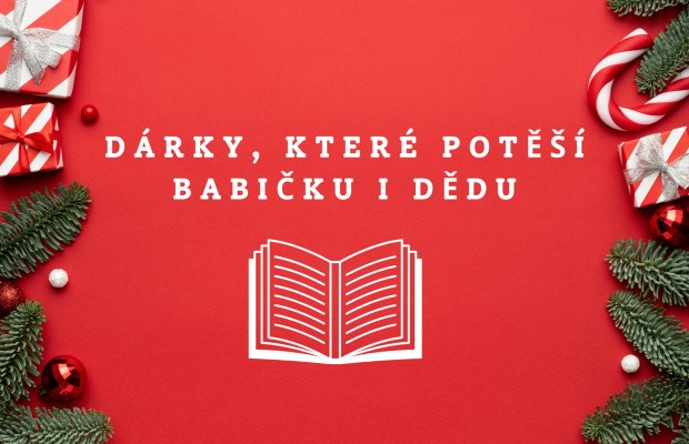 Dárky, které potěší babičku i dědu