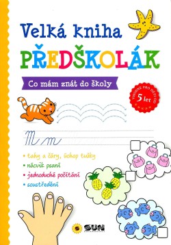 Velká kniha Předškolák - Co mám znát do školy