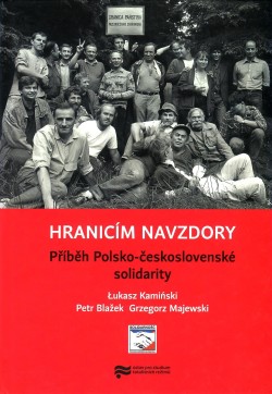 Hranicím navzdory: Příběh Polsko-československé solidarity