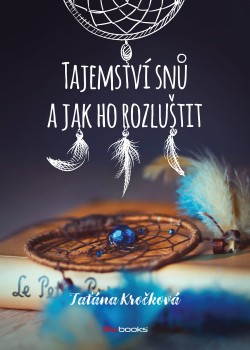 Tajemství snů a jak ho rozluštit