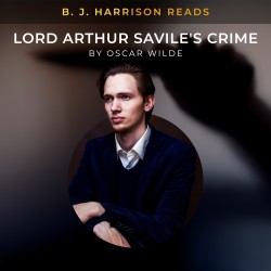 B. J. Harrison Reads Lord Arthur Savile's Crime (EN)