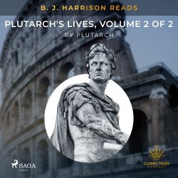 B. J. Harrison Reads Plutarch's Lives, Volume 2 of 2 (EN)