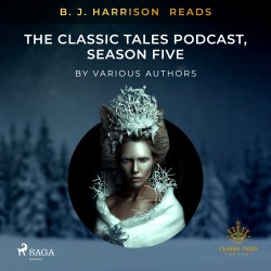 B. J. Harrison Reads The Classic Tales Podcast, Season Five (EN)