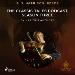 B. J. Harrison Reads The Classic Tales Podcast, Season Three (EN)