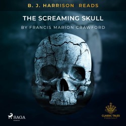 B. J. Harrison Reads The Screaming Skull (EN)