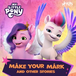 My Little Pony - The New Generation - Make Your Mark and Other Stories (EN)