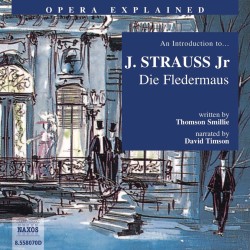 Opera Explained – Die Fledermaus (EN)