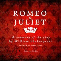 Romeo & Juliet by Shakespeare, a Summary of the Play (EN)