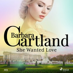 She Wanted Love (Barbara Cartland's Pink Collection 103) (EN)