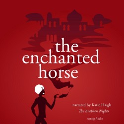 The Enchanted Horse, a 1001 Nights Fairy Tale (EN)