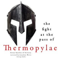 The Fight at the Pass of Thermopylae: Great Battles of History (EN)