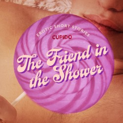 The Friend in the Shower - And Other Queer Erotic Short Stories from Cupido (EN)