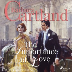 The Importance of Love (Barbara Cartland’s Pink Collection 38) (EN)