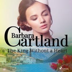 The King Without a Heart (Barbara Cartland's Pink Collection 41) (EN)