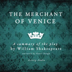 The Merchant of Venice, a Summary of the Play (EN)