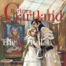 The Trail to Love (Barbara Cartland s Pink Collection 82) (EN)