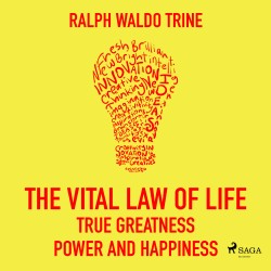 The Vital Law Of Life: True Greatness, Power and Happiness (EN)