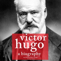 Victor Hugo, a Biography (EN)