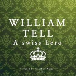 William Tell, a Swiss Hero (EN)