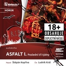 Asfalt I. - Poslední tři týdny