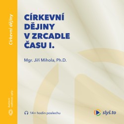 Církevní dějiny v zrcadle času I.