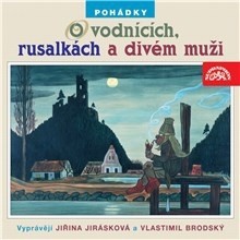 Pohádky o vodnících, rusalkách a divém muži