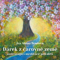 Dárek z čarovné země - uzdravující meditace pro děti