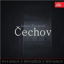 Divadlo, divadlo, divadlo - Anton Pavlovič Čechov