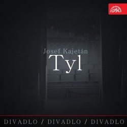 Divadlo, divadlo, divadlo - Josef Kajetán Tyl