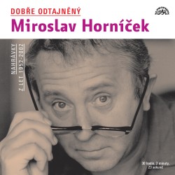 Dobře odtajněný Miroslav Horníček