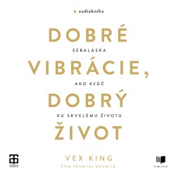 Dobré vibrácie, dobrý život