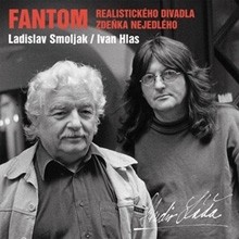 Fantom - realistického divadla Zdeňka Nejedlého