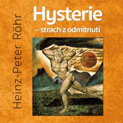 Hysterie – strach z odmítnutí