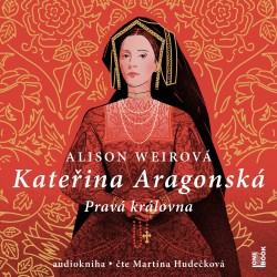 Kateřina Aragonská: Pravá královna