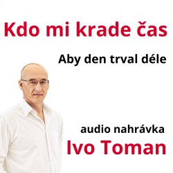 Kdo mi krade čas - Aby den trval déle