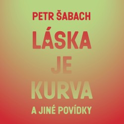 Láska je kurva a jiné povídky