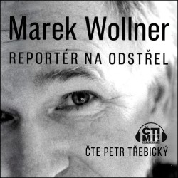 Marek Wollner - Reportér na odstřel