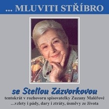 Mluviti stříbro se Stellou Zazvorkovou