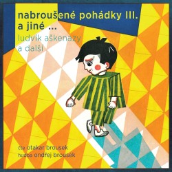 Nabroušené pohádky III. a jiné...