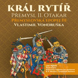 Přemyslovská epopej III - Král rytíř