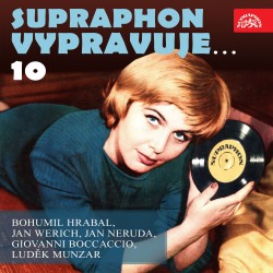 Supraphon vypravuje...10 (Hrabal, Werich, Neruda, Boccaccio, Munzar)