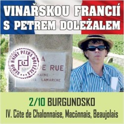 Vinařskou Francií s Petrem Doležalem: Burgundsko (IV. Cote de Chalonnaise, Maconnais, Beaujolais)