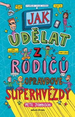 Jak udělat z rodičů opravdové superhvězdy