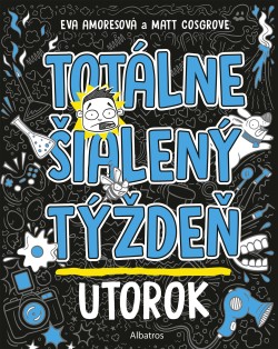 Totálne šialený týždeň - Utorok