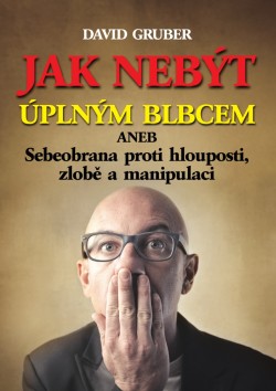 Jak nebýt úplným blbcem