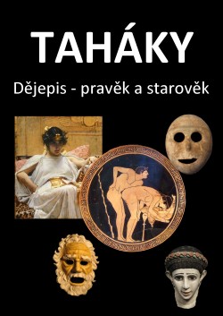 Taháky: Dějepis – pravěk a starověk