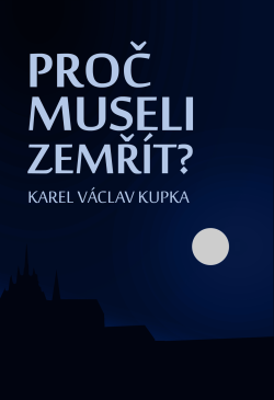 Proč museli zemřít?